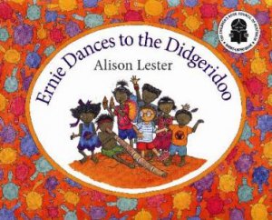 Ernie Dances To The Didgeridoo by Alison Lester