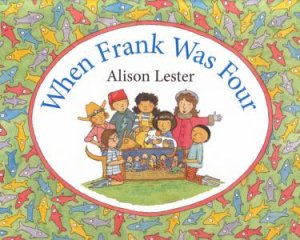 When Frank Was Four by Alison Lester