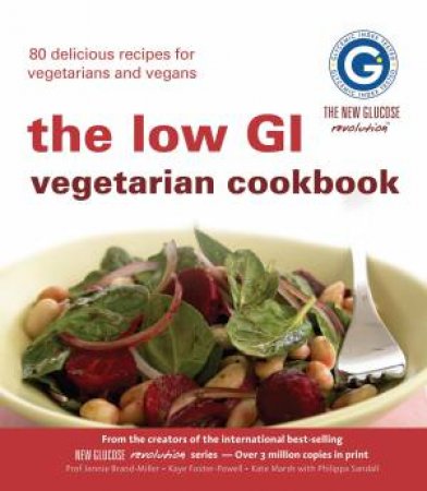New Glucose Revolution: The Low GI Vegetarian Cookbook by Jennie Brand-Miller