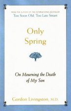 Only Spring On Mourning The Death Of My Son