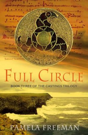 Full Circle: Castings Trilogy 3 by Pamela Freeman