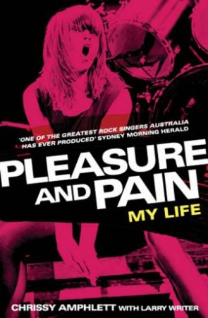 Pleasure and Pain: My Life by Larry Writer