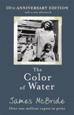 The Color Of Water (10th Anniversary Edition) by James McBride