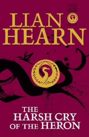 Harsh Cry Of The Heron by Lian Hearn