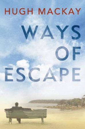 Ways of Escape by Hugh Mackay
