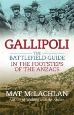 Gallipoli The Battlefield Guide