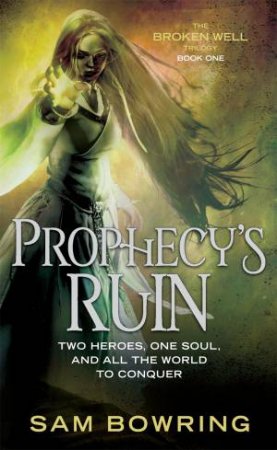 Prophecy's Ruin by Sam Bowring