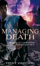 Managing Death  The Death Works Series Bk 2