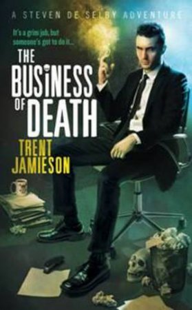 The Business of Death by Trent Jamieson