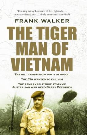 The Tiger Man of Vietnam by Frank Walker