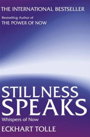 Stillness Speaks by Eckhart Tolle