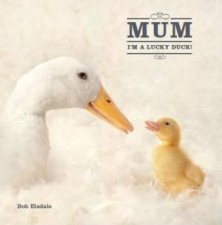 Mum Im a Lucky Duck