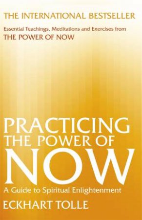 Practicing the Power of Now by Eckhart Tolle