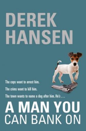A Man You Can Bank On by Derek Hansen