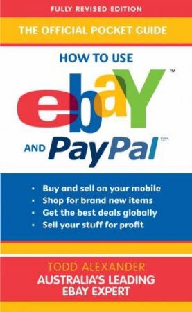 How to Use eBay & PayPal by Todd Alexander