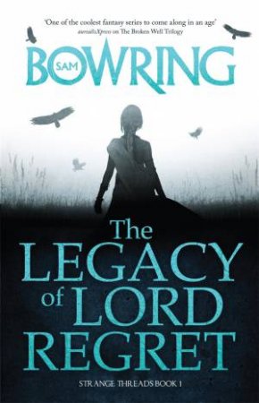 The Legacy of Lord Regret by Sam Bowring