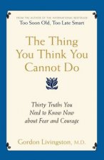 The Thing You Think You Cannot Do