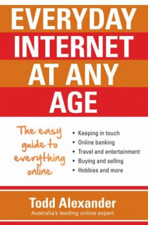 Everyday Internet at Any Age by Todd Alexander