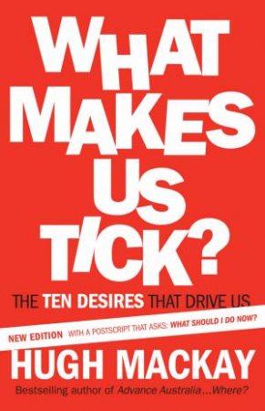 What Makes Us Tick? by Hugh Mackay