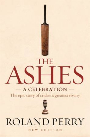 The Ashes by Roland Perry