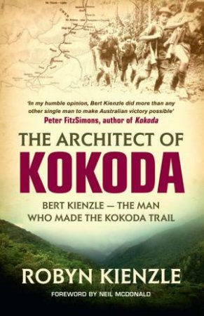 The Architect of Kokoda by Robyn Kienzle