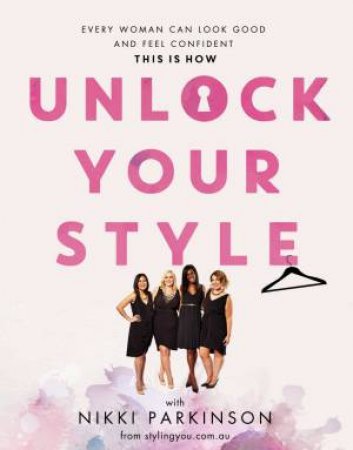 Unlock Your Style by Nikki Parkinson