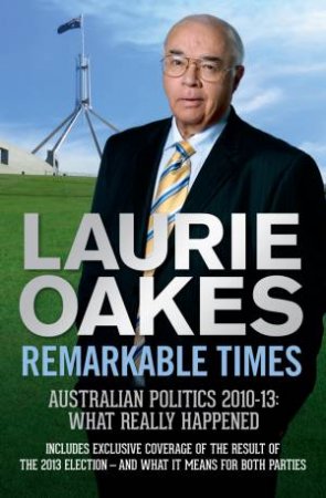 Remarkable Times by Laurie Oakes