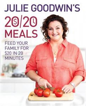 Julie Goodwin's 20/20 Meals by Julie Goodwin
