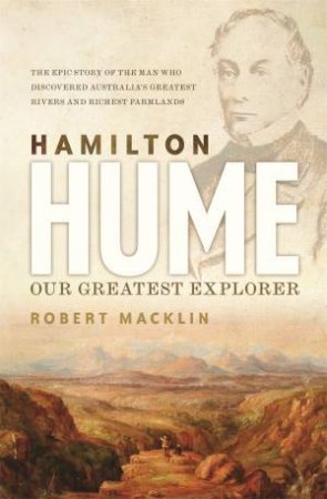 Hamilton Hume by Robert Macklin