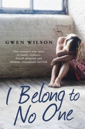 I Belong To No One by Gwen Wilson