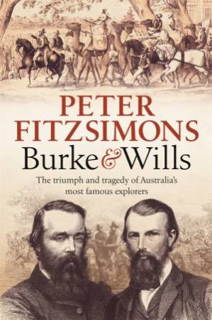 Burke And Wills by Peter Fitzsimons