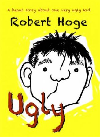 Ugly - Young Reader Ed. by Robert Hoge