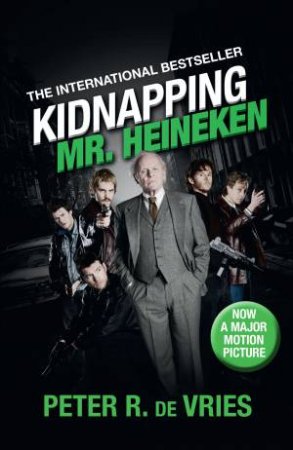 Kidnapping Mr Heineken by Peter R de Vries