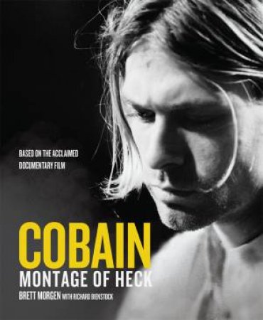 Cobain: Montage Of Heck by Brett Morgen & Richard Bienstock