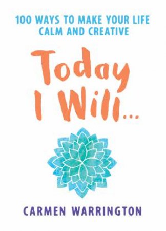 Today I Will... by Carmen Warrington