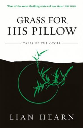 Grass For His Pillow by Lian Hearn