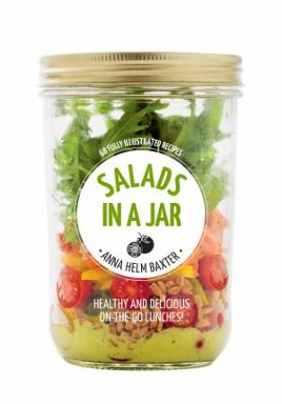 Hachette Healthy Living: Salads In A Jar by Anna Helm Baxter