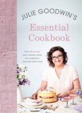 Julie Goodwins Essential Cookbook