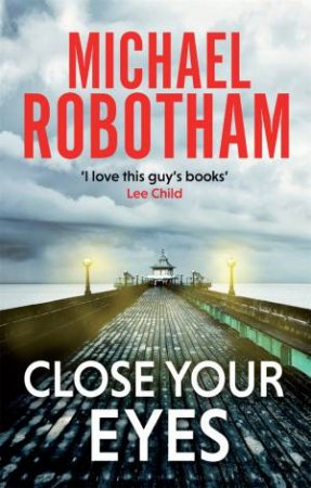 Close Your Eyes by Michael Robotham