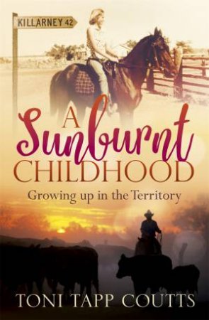 A Sunburnt Childhood by Toni Tapp Coutts