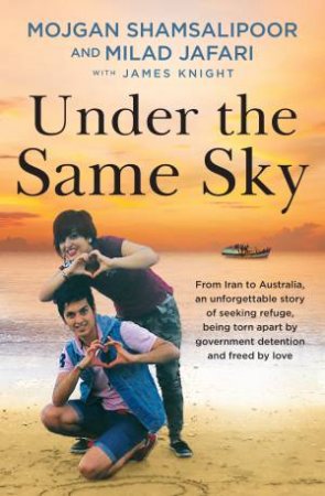 Under The Same Sky by Mojgan Shamsalipoor, Milad Jafari & James Knight