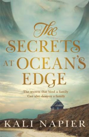 The Secrets At Ocean's Edge by Kali Napier