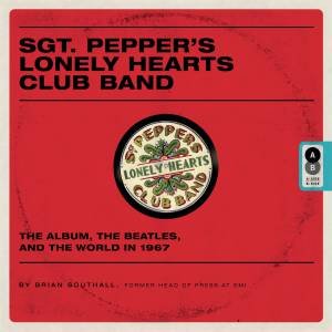 Sgt. Pepper's Lonely Hearts Club Band by Brian Southall