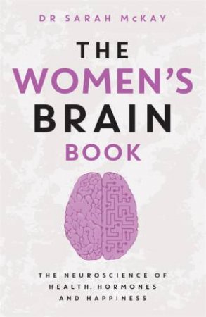 The Women's Brain Book by Dr Sarah McKay