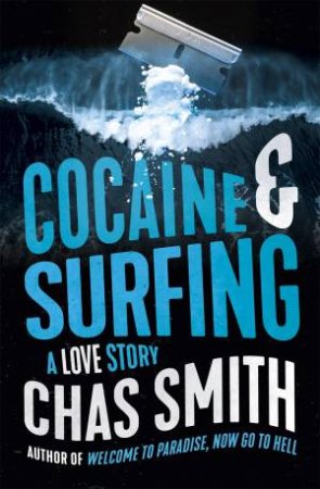 Cocaine And Surfing by Chas Smith