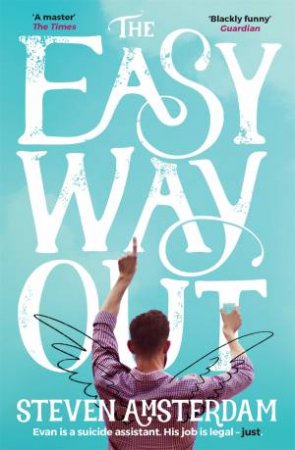 The Easy Way Out by Steven Amsterdam