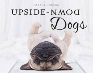 Upside-Down Dogs by Serena Hodson