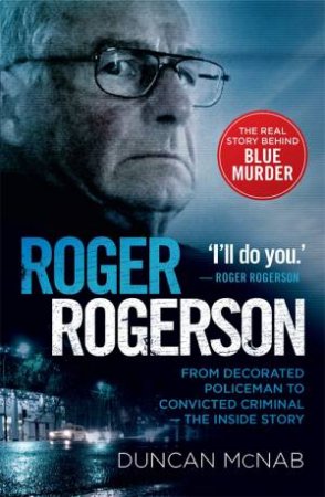 Roger Rogerson by Duncan McNab