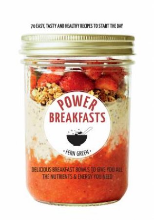 Hachette Healthy Living: Power Breakfasts by Fern Green