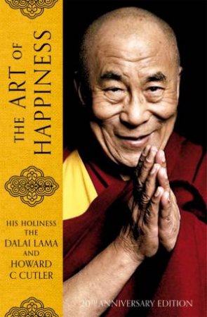 The Art Of Happiness (20th Anniversary Gift Edition) by The Dalai Lama